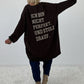 Oversized Shirt mit Statement Spruch auf dem Rücken - mokka