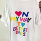 T-Shirt My Way - white