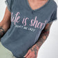 T-Shirt Life Is Short - blau