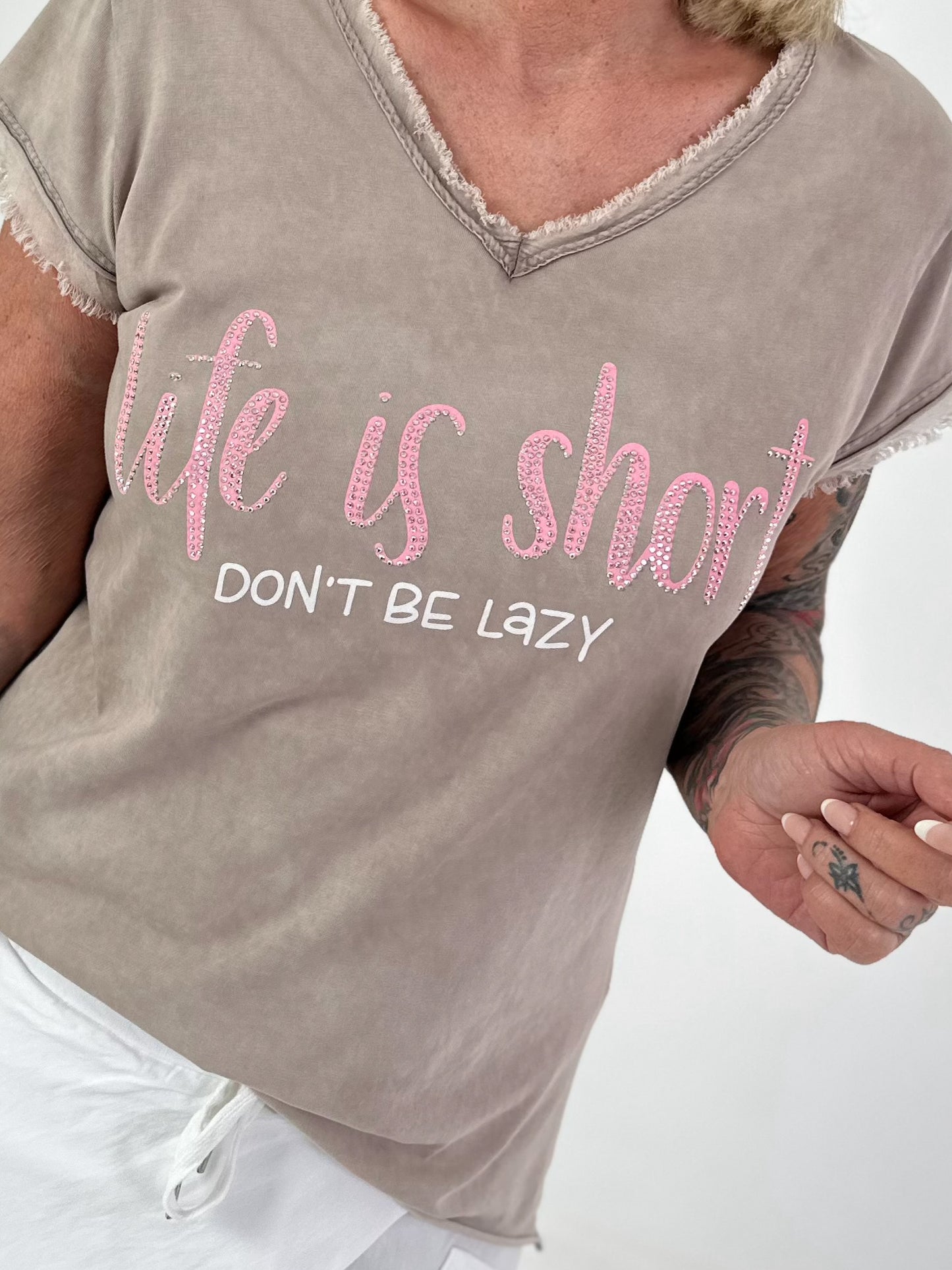 T-Shirt Life Is Short - taupe