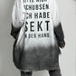 Oversized Bluse "BITTE NICHT SCHUBSEN. ICH HABE SEKT IN DER HAND" - weiss