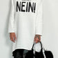 Long Hoodie "Bevor du fragst NEIN" - weiss