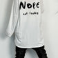 Oversized shirt "Nope Not Today" - white