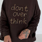 Hoodie Don´t Overthink - mokka